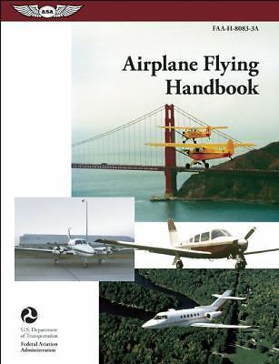 Airplane Flying Handbook: FAA-H-808- paperback, 1619540193, Federal Aviation Adm