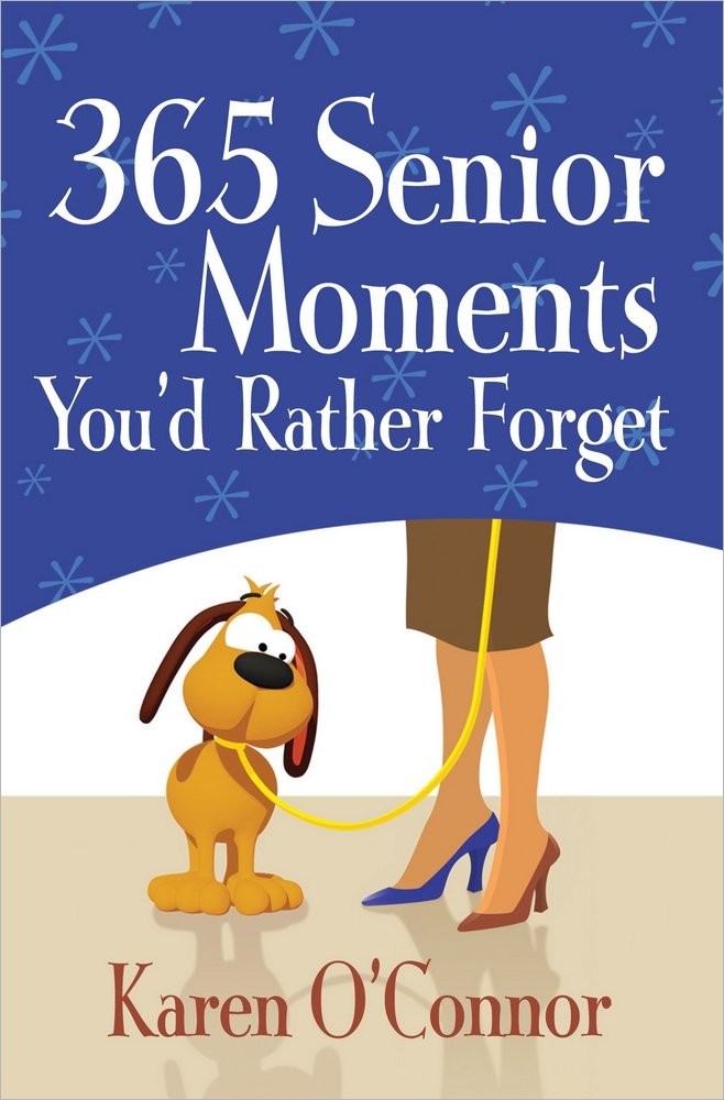 365 Senior Moments You’d Rather Forget