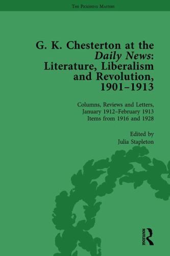 G. K. Chesterton at the Daily News : Literature, Liberalism and Revolution, 1…