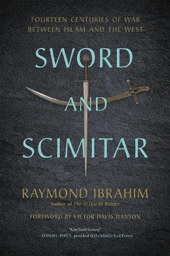 Raymond Ibrahim Victor D Hanson Sword and Scimitar (Paperback)