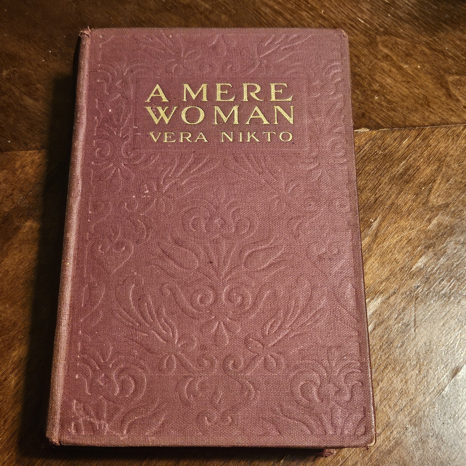 A Mere Woman By Vera Nikto HC Book 1913 Appleton