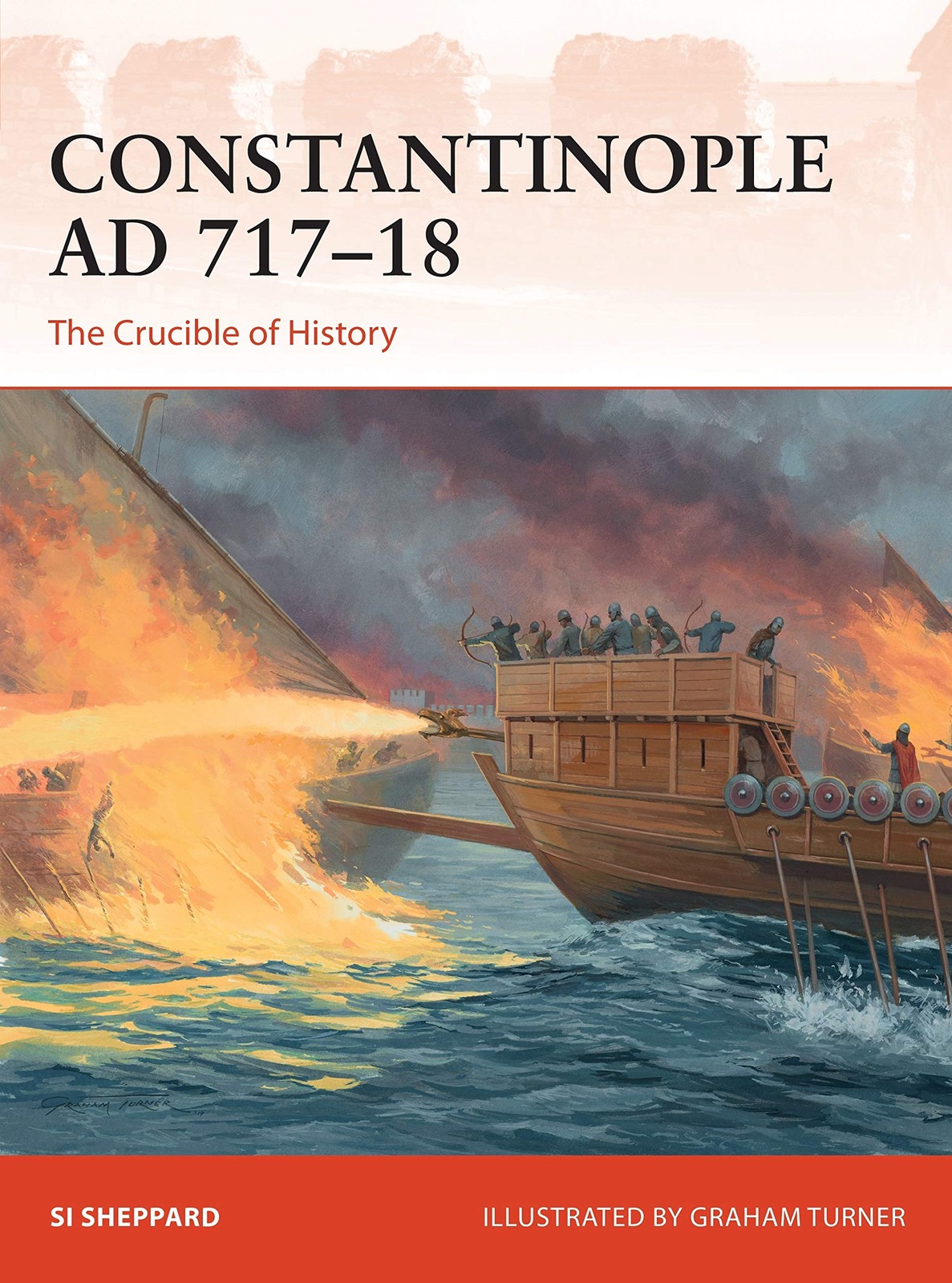 Constantinople AD 717–18: The Crucible of History (Campaign, 347)