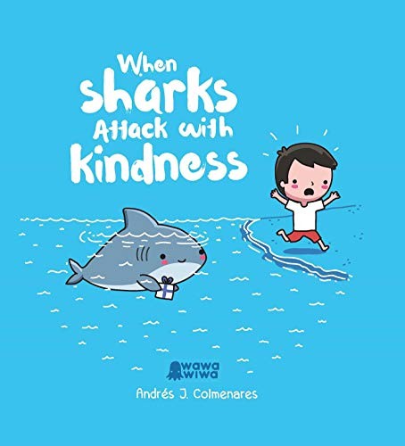 When Sharks Attack With Kindness By Andrés J. Colmenares