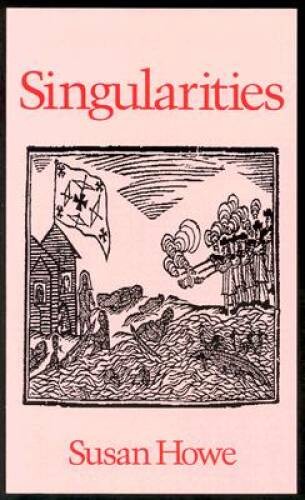 Singularities (Wesleyan Poetry Series) – Paperback By Howe, Susan – GOOD