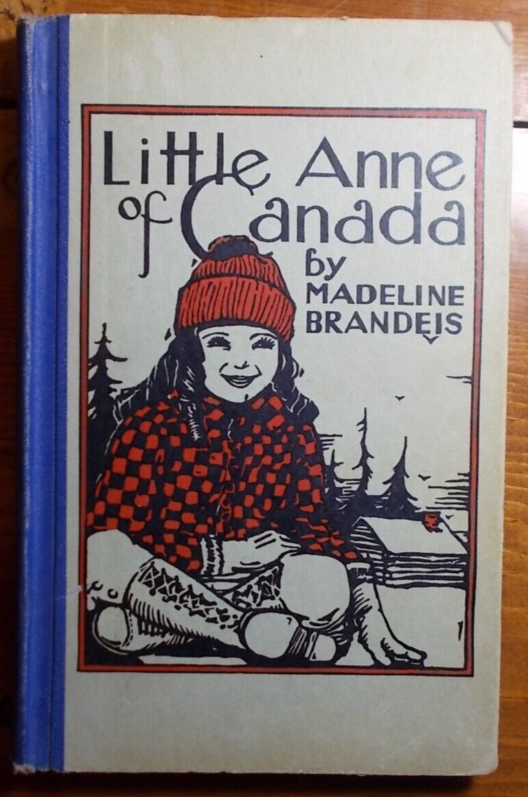 LITTLE ANNE OF CANADA by Madeline Brandies 1931 HC 8.5″x5.5″ 174 pages
