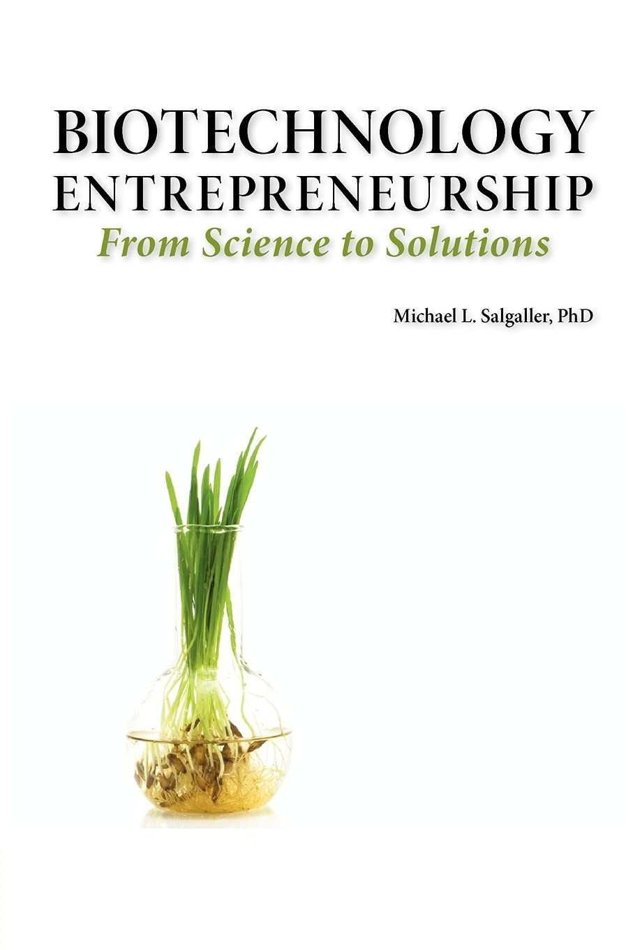 Biotechnology Entrepreneurship from Science to Solutions — Start-Up, Compan…