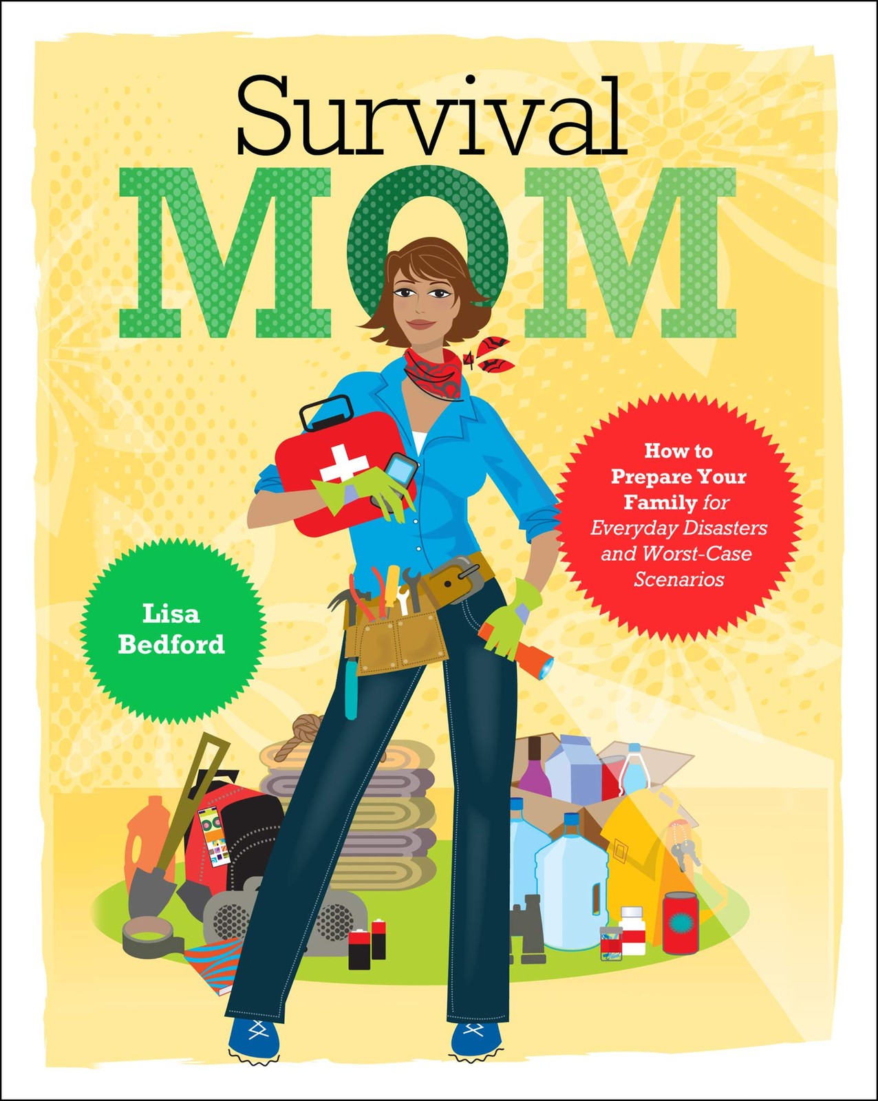 Survival Mom: How to Prepare Your Family for Everyday Disasters and Worst-Ca…