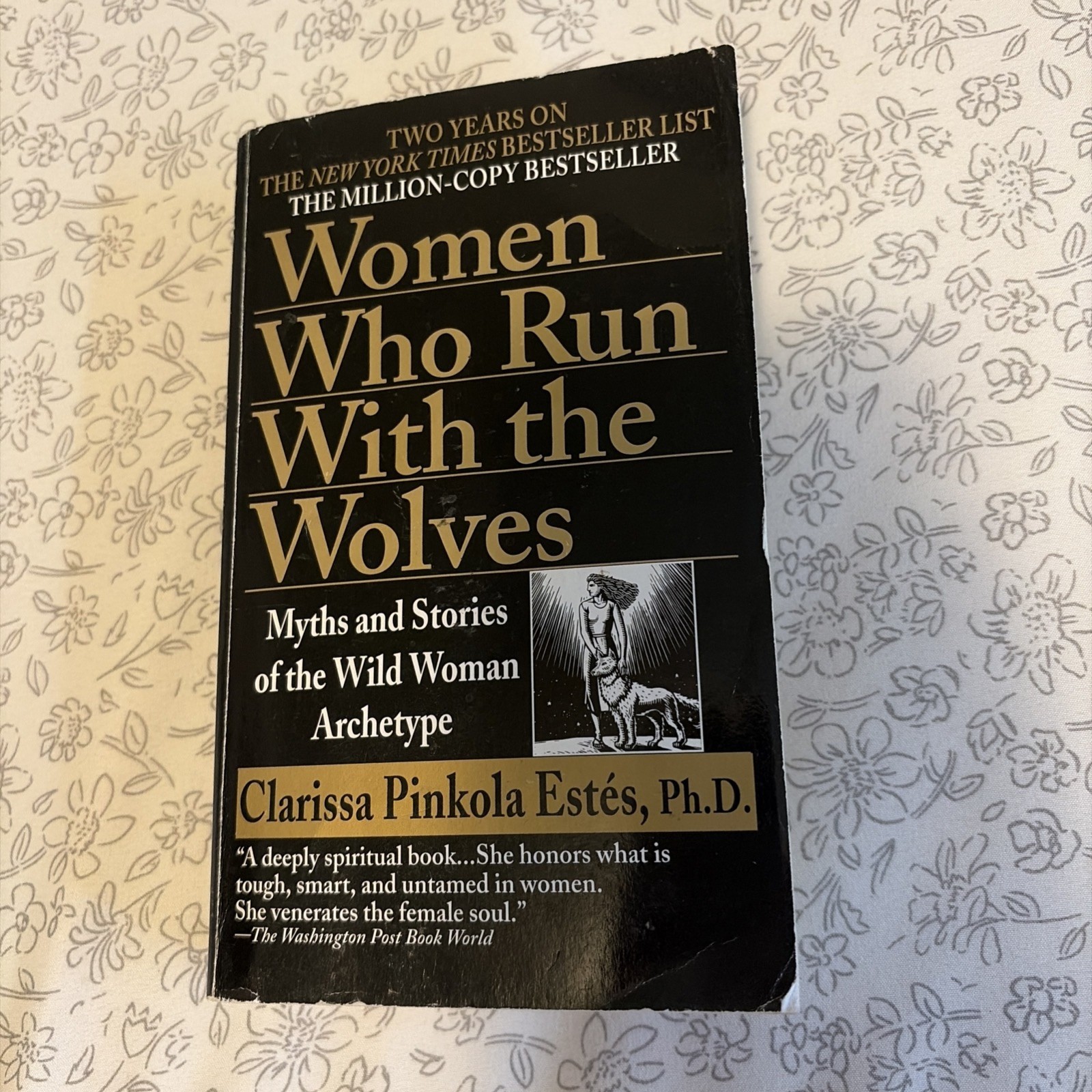Women Who Run with the Wolves: Myths and Stories of the Wild Woman Archetype