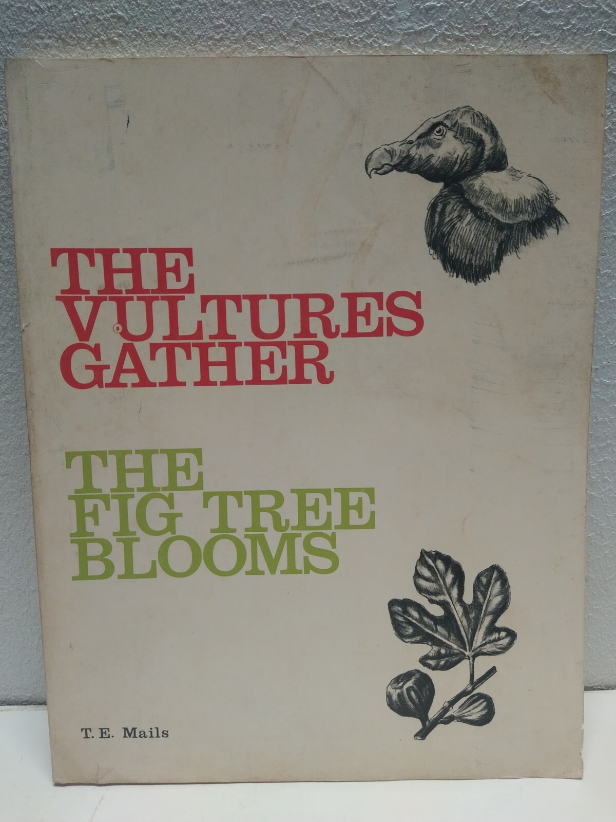The Vultures Gather The Fig Tree Blooms, T.E. Mails, Hayfield 1972 Book PB