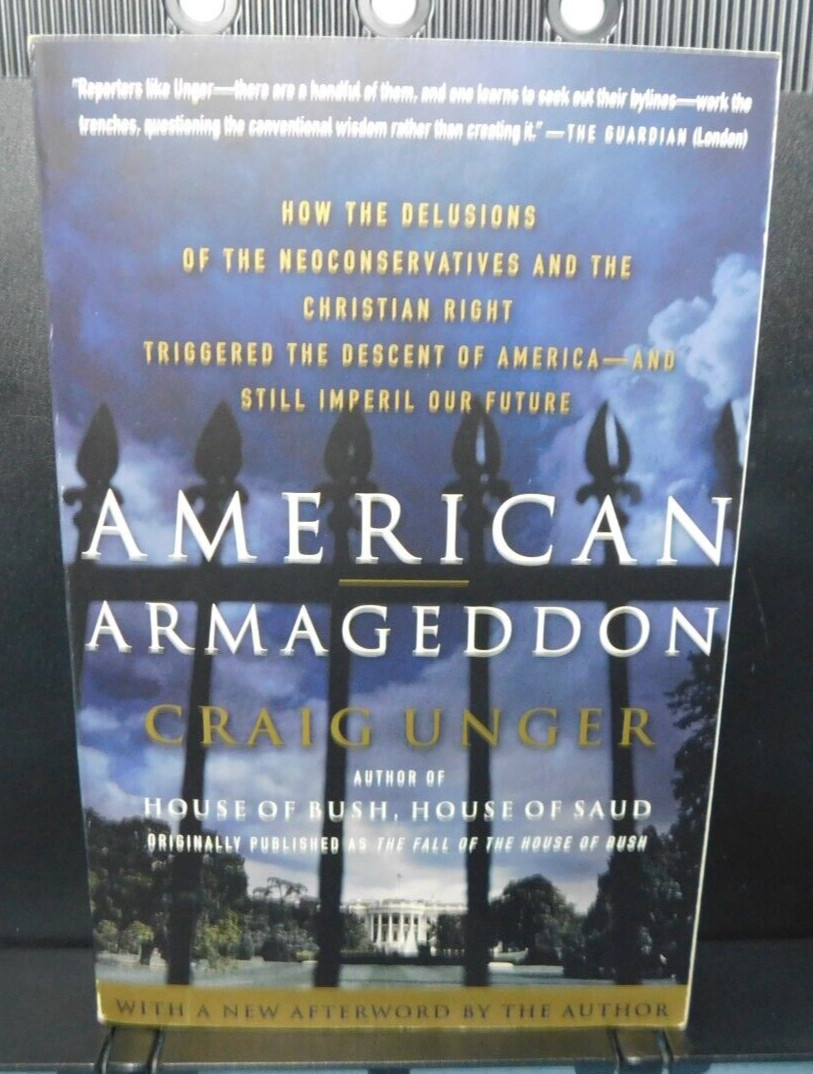 AMERICAN ARMAGEDDON ~ Craig Unger (softcover, c. 2008) w/ new Afterword