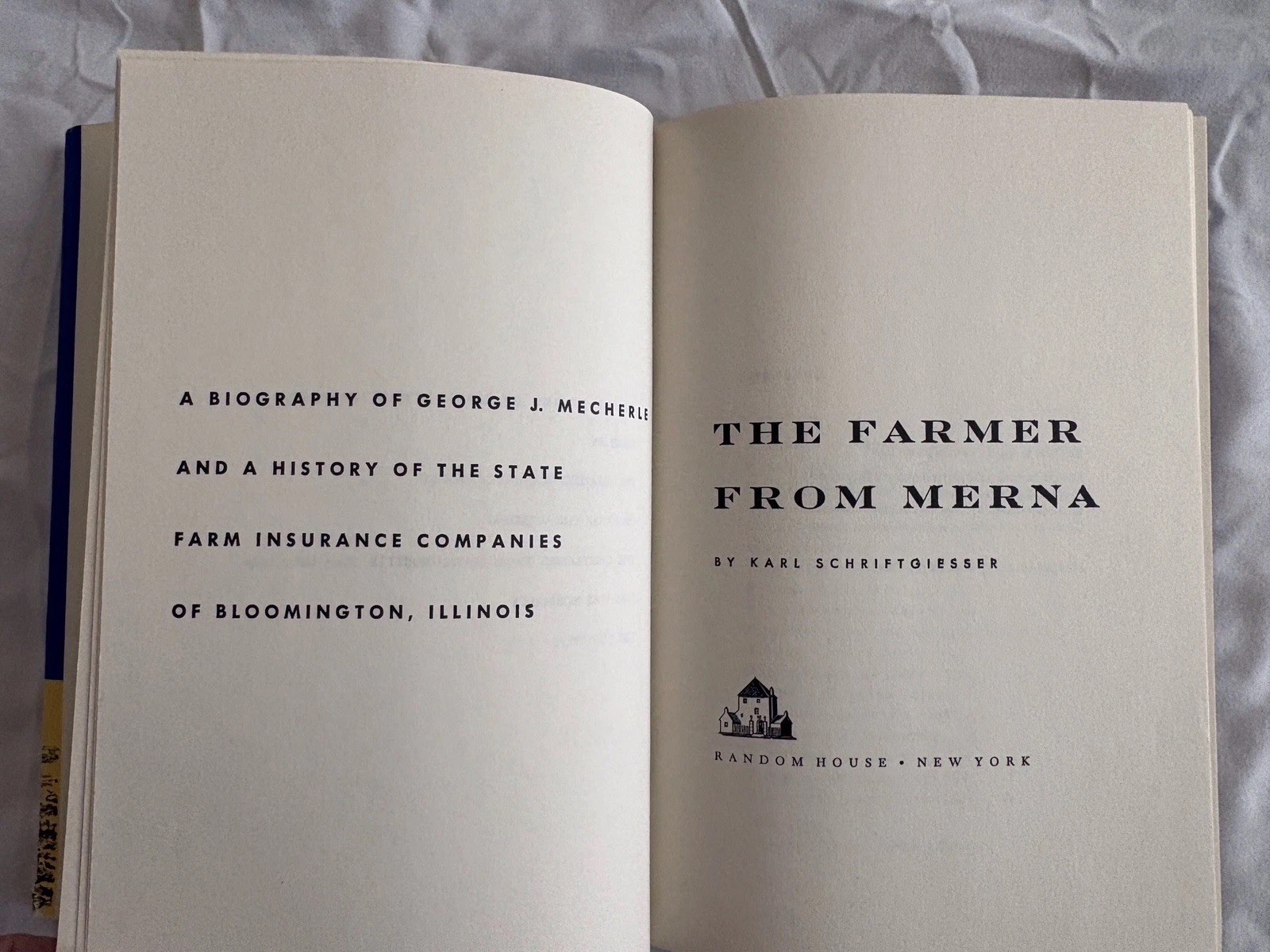 The Farmer From Merna A Biography of George Mecherle; Schriftgiesser State Farm