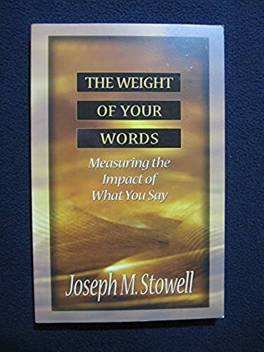 The Weight of Your Words: Measuring the Impact of What You Say [Paperback] [Ma..