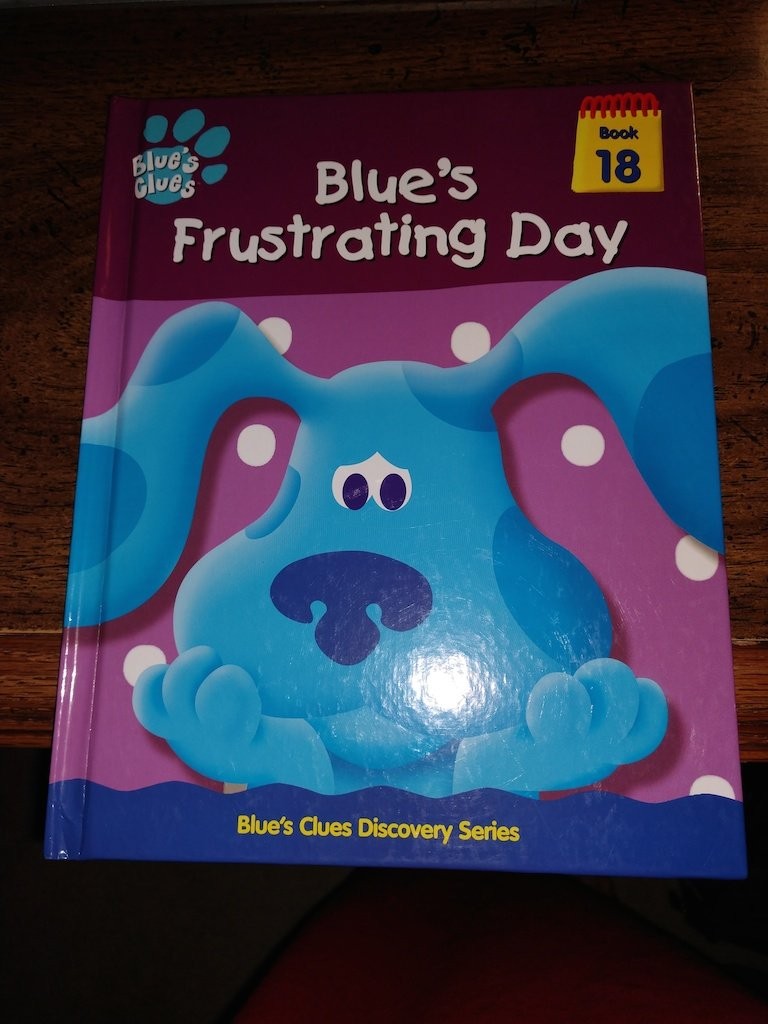 Blue’s Frustrating Day (Blue’s Clues Discovery Series, Book 18)