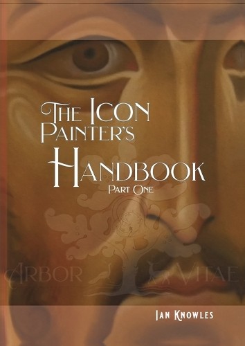 Ian Knowles The Icon Painter’s Handbook (Paperback)