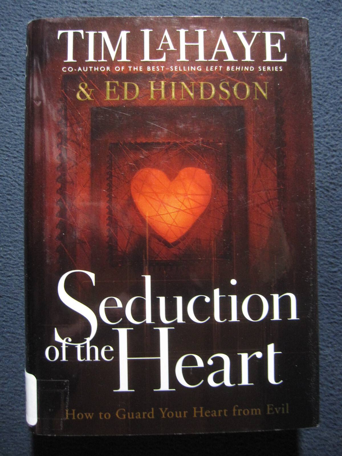 Seduction of the Heart LaHaye, Tim F. and Hindson, Edward E.