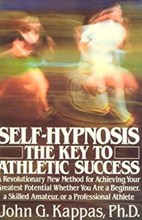 Self-Hypnosis : The Key to Athletic Success Paperback John G. Kap