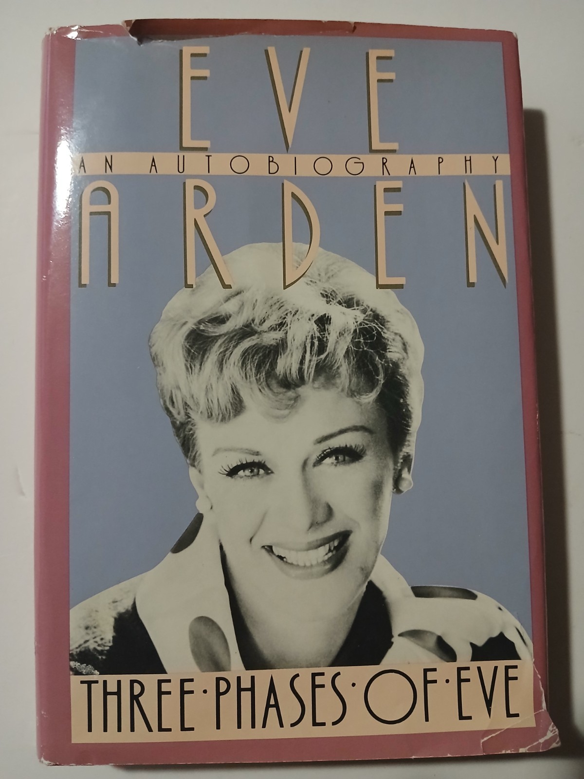 Three Phases of Eve ,Hardcover By Eve Arden First Edition 1985 Pre-owned.