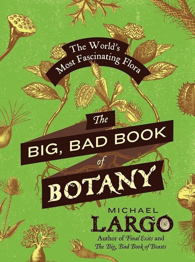 The Big, Bad Book of Botany: The World’s Most Fascinating Flora – An Enter…
