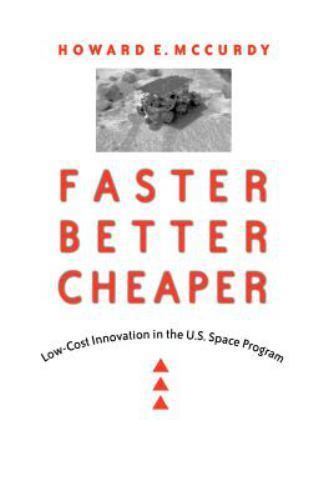 New Series in NASA History Ser.: Faster, Better, Cheaper : Low-Cost…