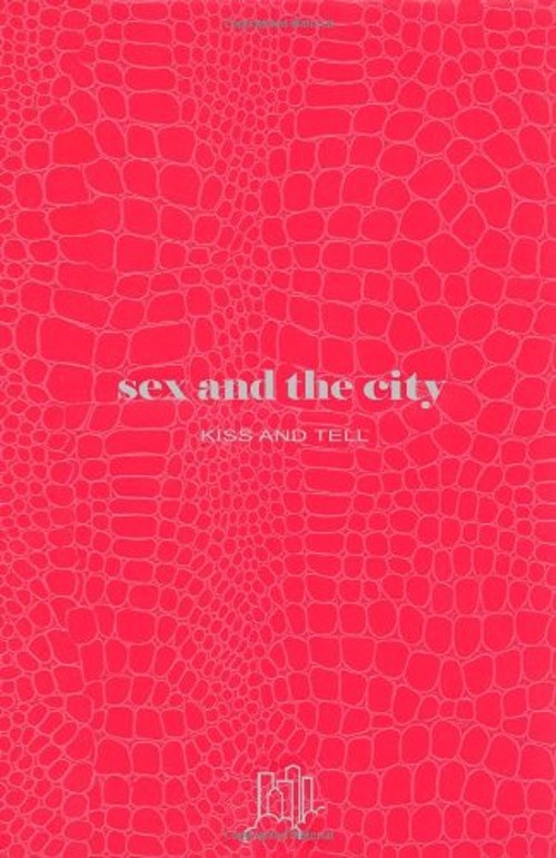 Sex and the City : Kiss and Tell Hardcover Amy Sohn