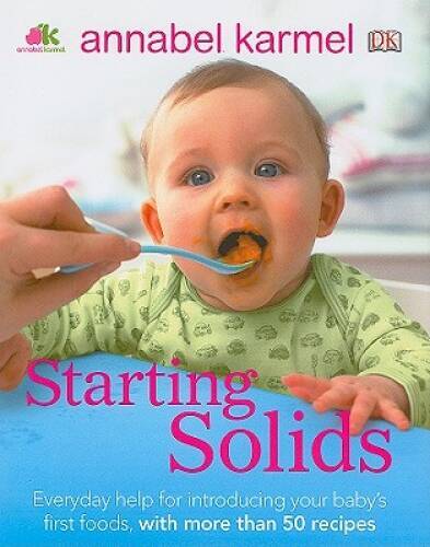 Starting Solids: The essential guide to your baby’s first foods – VERY GOOD