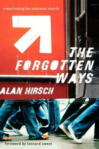 The Forgotten Ways: Reactivating the Missional Church – Paperback – GOOD