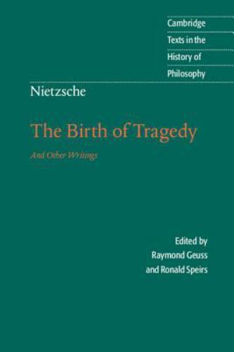 Nietzsche: The Birth of Tragedy and Other Writings (Cambridge Texts in the Histo