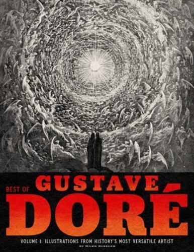 Best of Gustave Doré Volume 1: Illustrations from History’s Most Versatile Art..