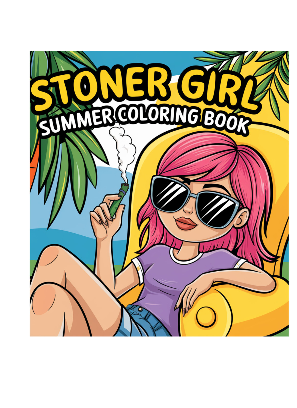 Stoner Girl Fun & Relaxing Pages | Adult & Kids Activity