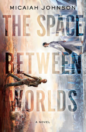 The Space Between Worlds – Hardcover By Johnson, Micaiah – GOOD