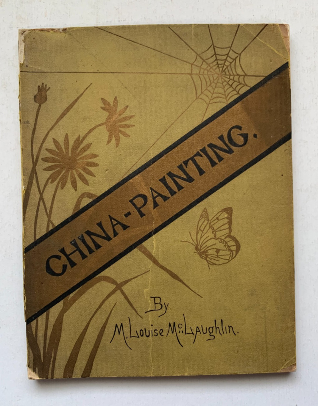 CHINA PAINTING Manual for Decoration of Hard Porcelain M. LOUISE MCLAUGHLIN 1886