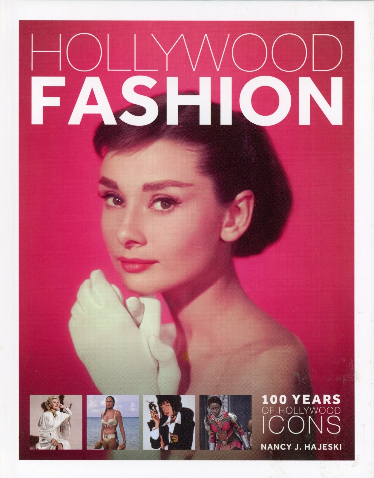 Hollywood Fashion: 100 Years of Hollywood Icons – Nancy J. Hajeski – NEW