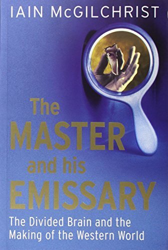The Master And His Emissary by Iain McGilchrist