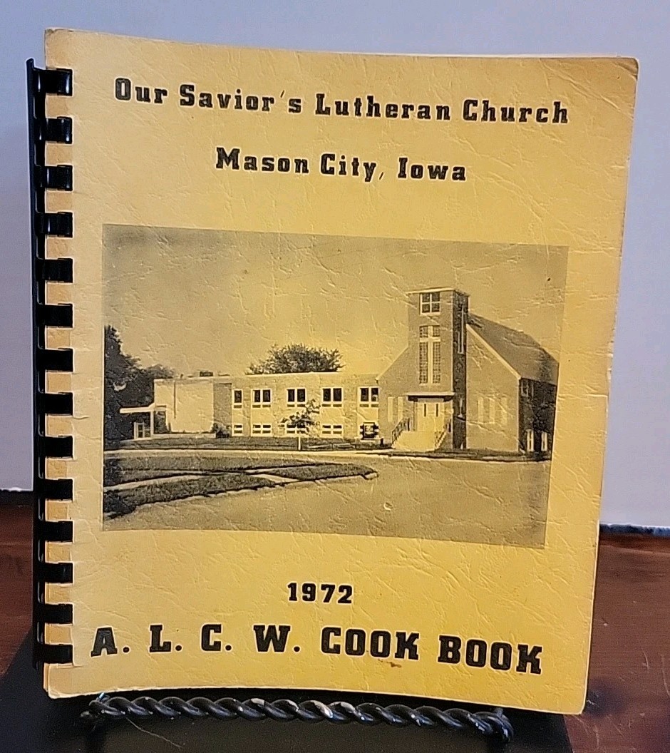 Our Savior’s Lutheran Church Mason City Iowa 1972 A.L.C.W. Cook Book 174 Pages