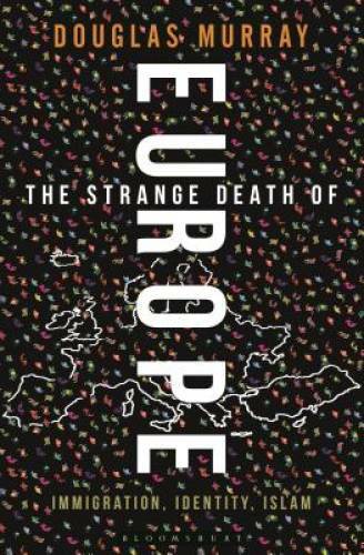 The Strange Death of Europe: Immigration, Identity, Islam – Hardcover – GOOD