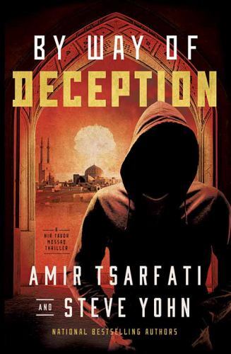 By Way of Deception: A NIR Tavor Mossad Thriller by Tsarfati, Amir; Yohn, Steve
