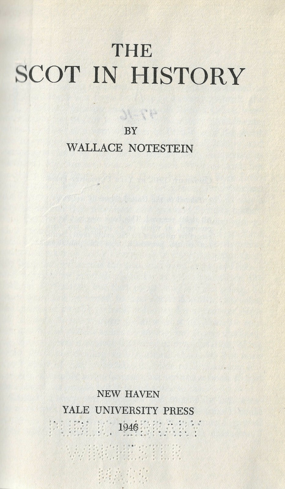 The Scot In History by Wallace Notestein – 1946 – 372 pages HC (B60)