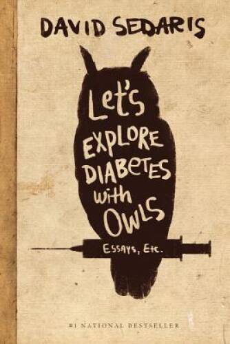 Let’s Explore Diabetes with Owls – Paperback By Sedaris, David – GOOD