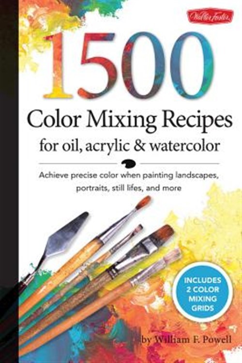 1500 Color Mixing Recipes for Oil, Acrylic & Watercolor, Hardcover by Powell,…