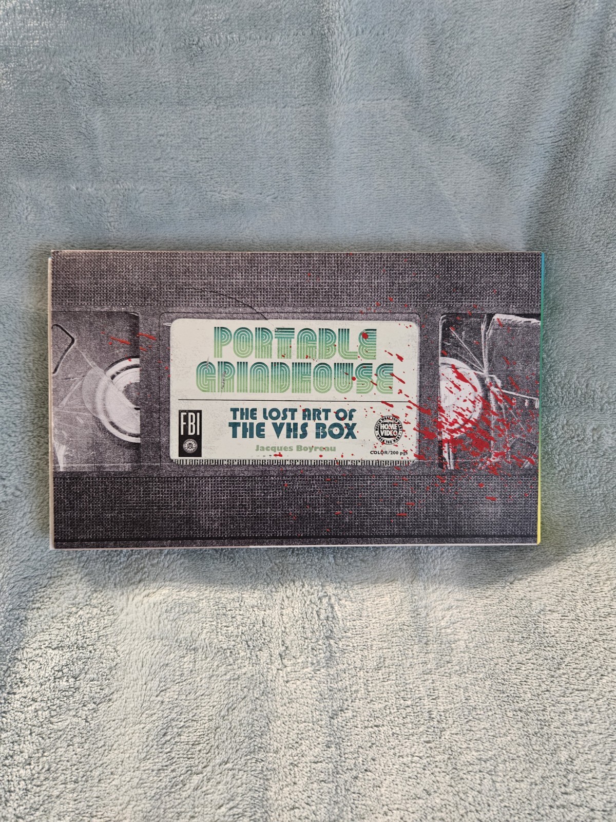 Portable Grindhouse – Lost Art Of The VHS Box – Jacques Boyraeu