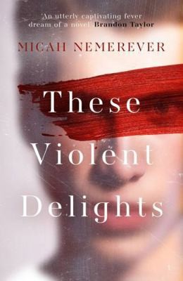 Oneworld Publications These Violent Delights. by Micah Nemerever
