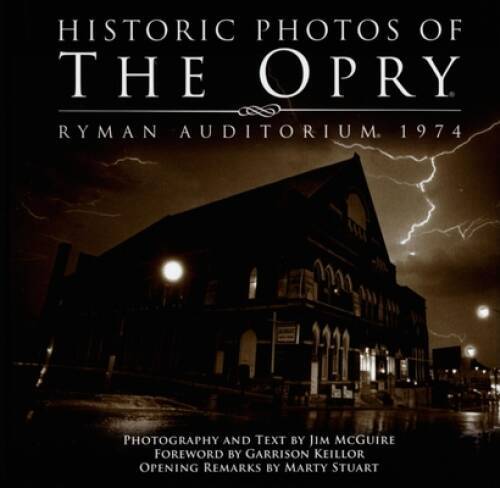 Historic Photos of the Opry: Ryman Auditorium 1974 – Hardcover – VERY GOOD