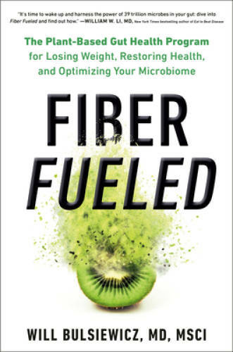Fiber Fueled: The Plant-Based Gut Health Program for Losing Weight, Resto – GOOD
