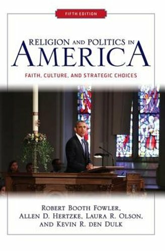 Religion and Politics in America: Faith, Culture, and Strategic Choices: New