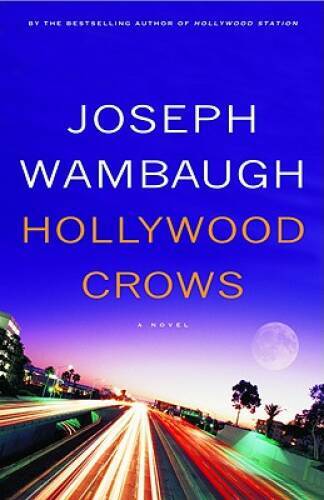 Hollywood Crows: A Novel – Hardcover By Wambaugh, Joseph – VERY GOOD