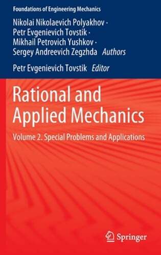 Rational and Applied Mechanics: Volume 2. Special Problems and Applications: New