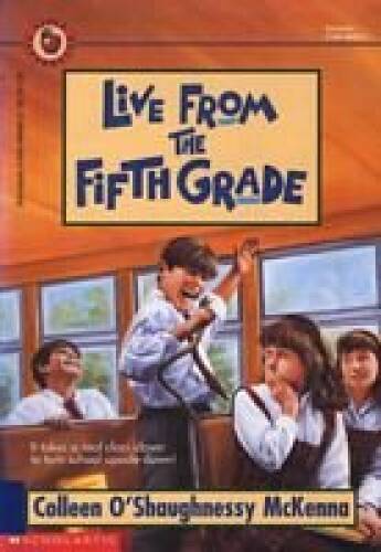 Live from the Fifth Grade – Paperback By Colleen OShaugh McKenna – GOOD