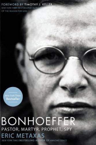 Bonhoeffer: Pastor, Martyr, Prophet, Spy – Paperback By Eric Metaxas – GOOD