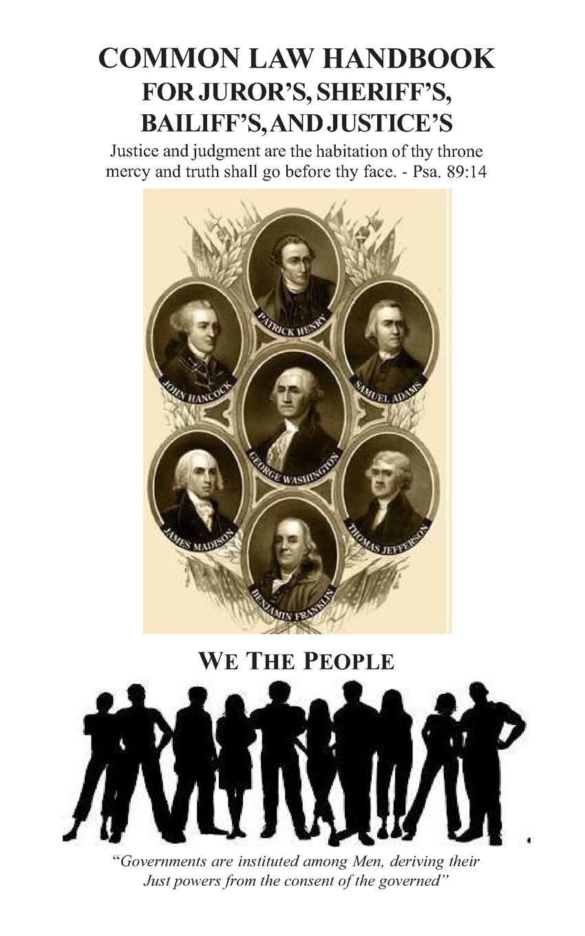Common Law Handbook: for Juror’S, Sheriff’S, Bailiff’S, and Justice’S
