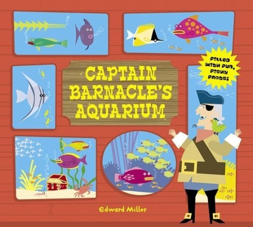 Captain Barnacle’s Aquarium: Filled with Fun, Fishy Facts! by Miller, Edward, Go
